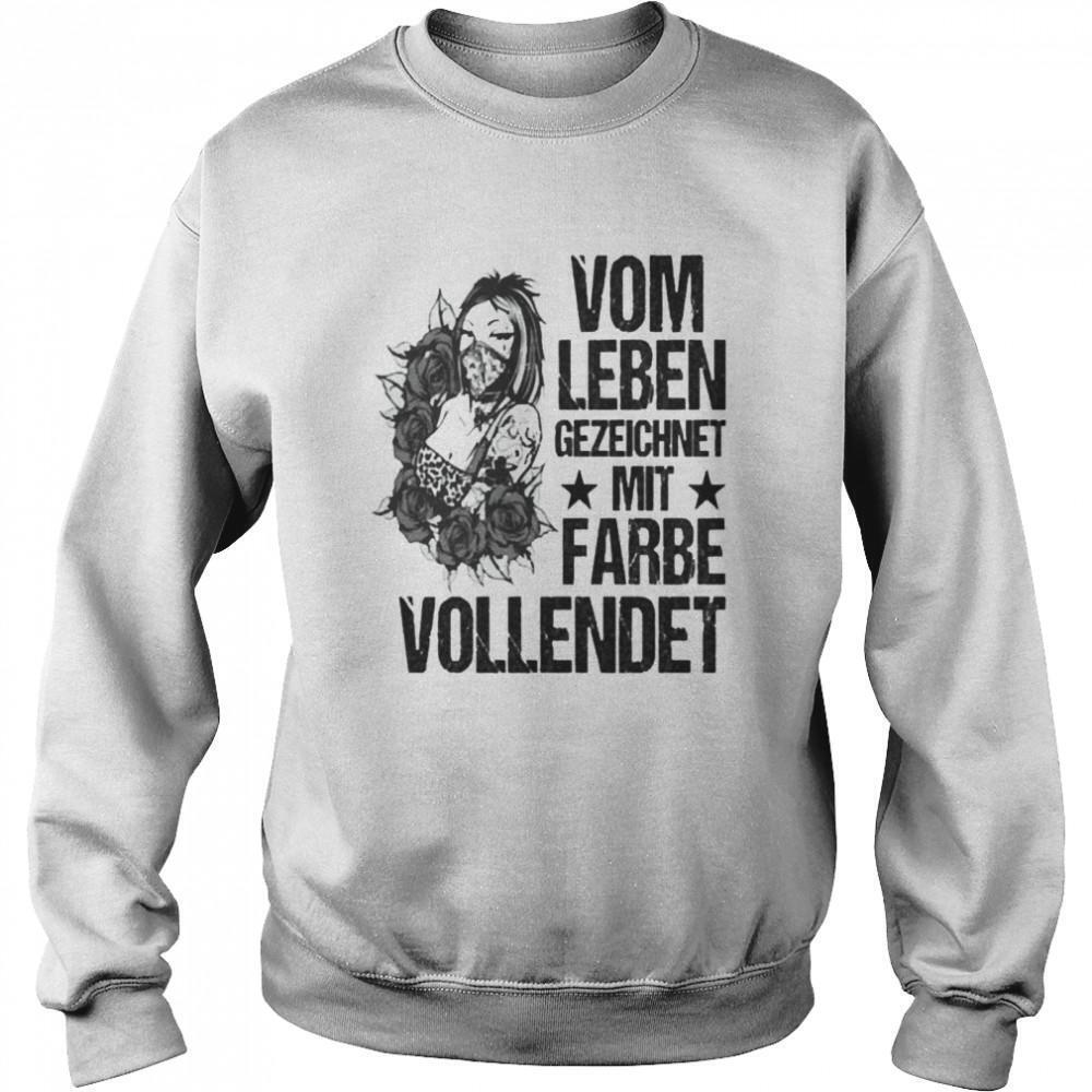 Vom Leben Gezeichnet Mit Farbe Vollendet Sweatshirt